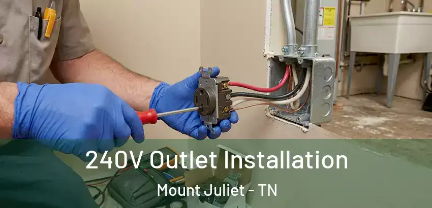 240V Outlet Installation Mount Juliet - TN