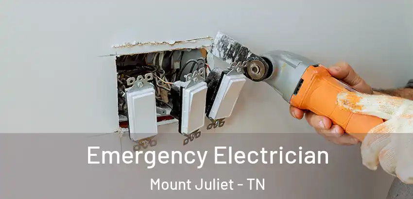 Emergency Electrician Mount Juliet - TN