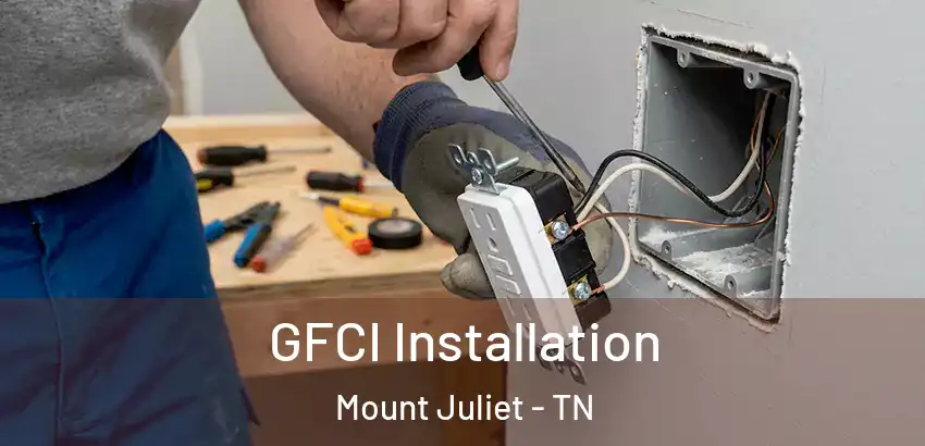 GFCI Installation Mount Juliet - TN