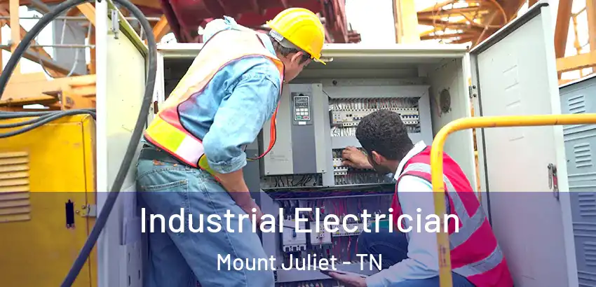  Industrial Electrician Mount Juliet - TN
